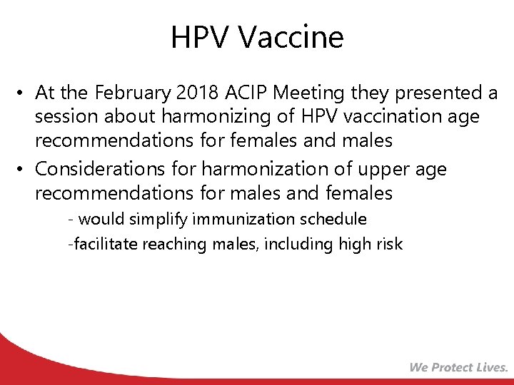 HPV Vaccine • At the February 2018 ACIP Meeting they presented a session about