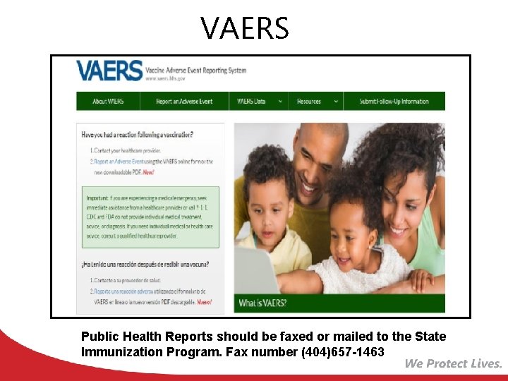 VAERS Public Health Reports should be faxed or mailed to the State Immunization Program.