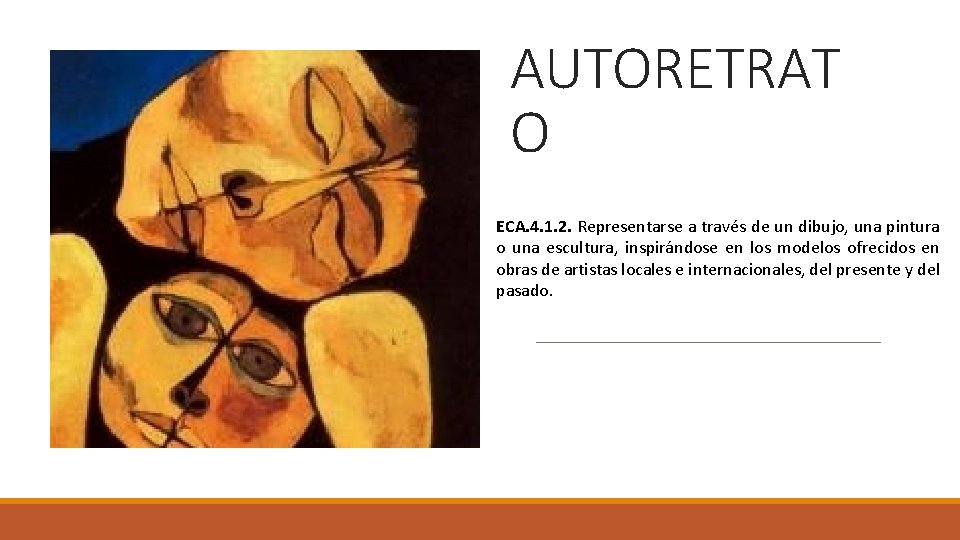 AUTORETRAT O ECA. 4. 1. 2. Representarse a través de un dibujo, una pintura