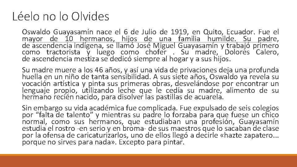 Léelo no lo Olvides Oswaldo Guayasamín nace el 6 de Julio de 1919, en