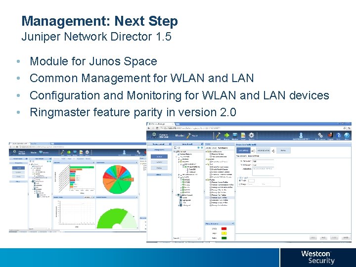 Management: Next Step Juniper Network Director 1. 5 • • Module for Junos Space