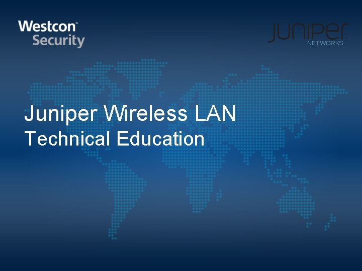 Juniper Wireless LAN Technical Education 