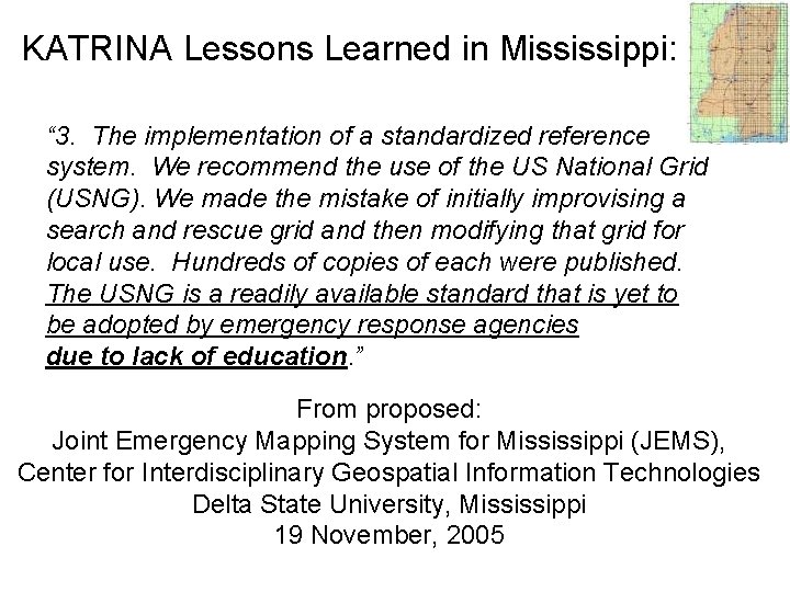 KATRINA Lessons Learned in Mississippi: “ 3. The implementation of a standardized reference system.