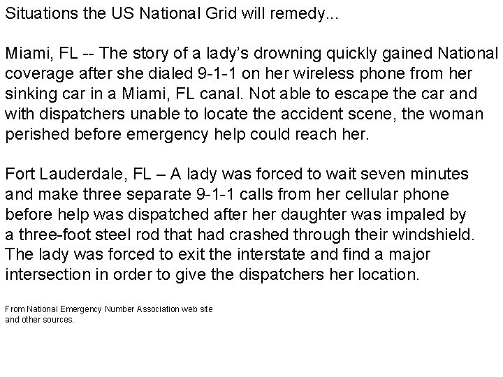 Situations the US National Grid will remedy. . . Miami, FL -- The story