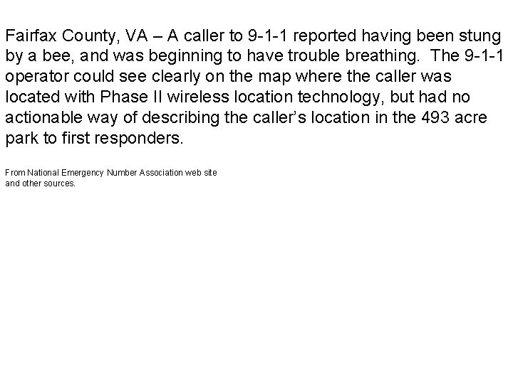 Fairfax County, VA – A caller to 9 -1 -1 reported having been stung