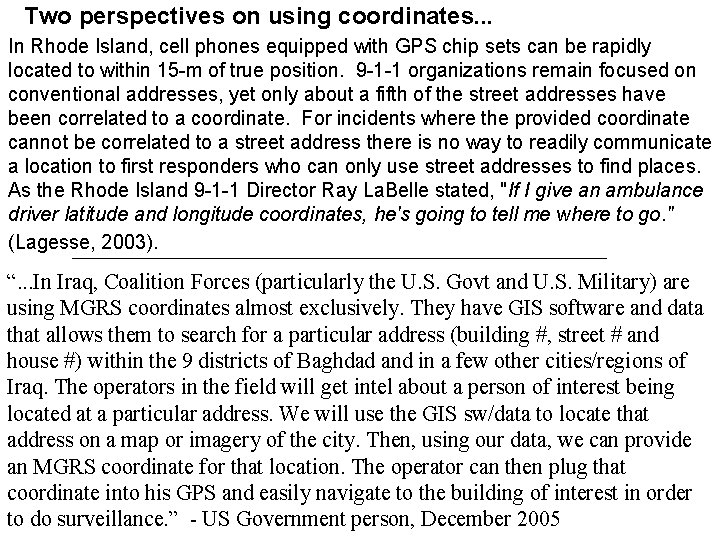 Two perspectives on using coordinates. . . In Rhode Island, cell phones equipped with