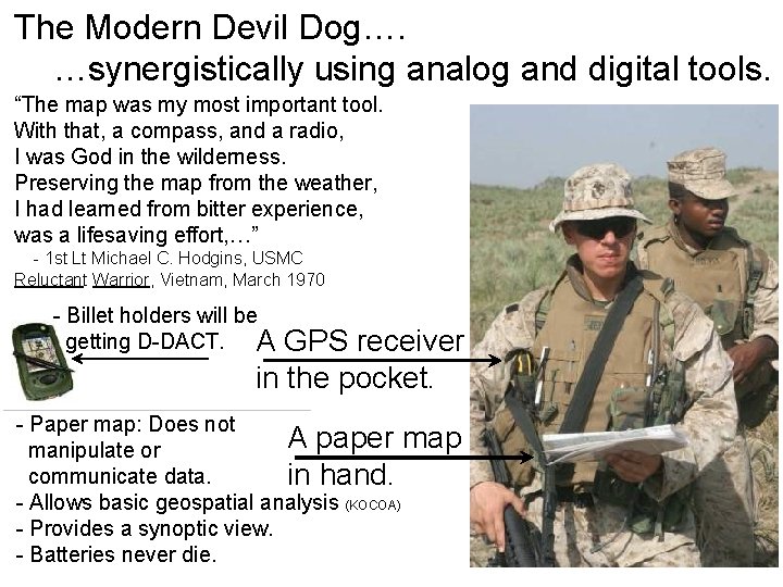 The Modern Devil Dog…. …synergistically using analog and digital tools. “The map was my