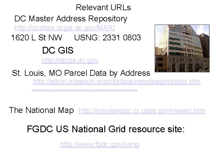 Relevant URLs DC Master Address Repository http: //dcatlas. dcgis. dc. gov/MAR/ 1620 L St