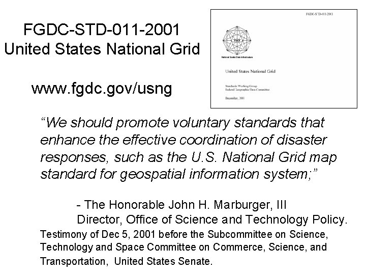 FGDC-STD-011 -2001 United States National Grid www. fgdc. gov/usng “We should promote voluntary standards