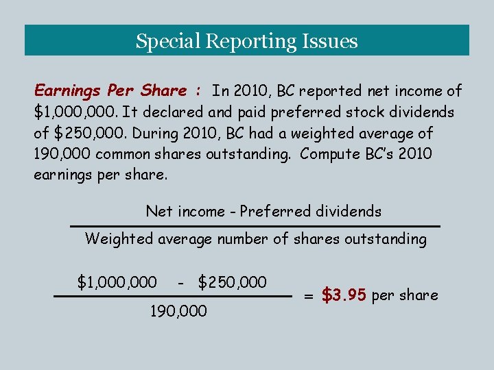 Special Reporting Issues Earnings Per Share : In 2010, BC reported net income of