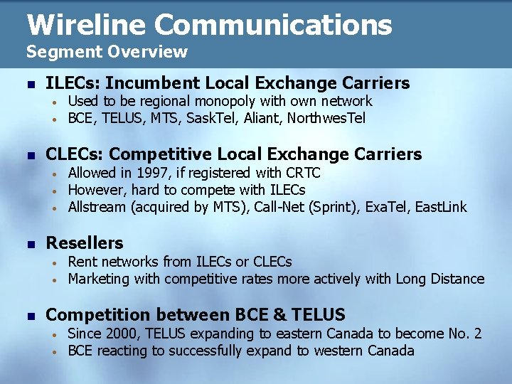 Wireline Communications Segment Overview n ILECs: Incumbent Local Exchange Carriers • • n CLECs: