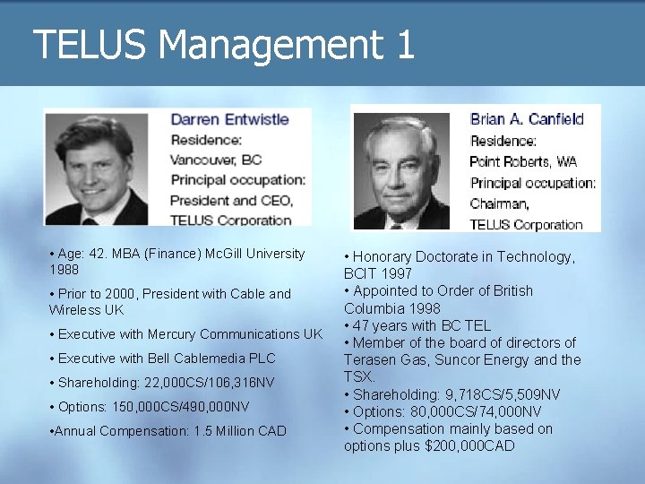 TELUS Management 1 • Age: 42. MBA (Finance) Mc. Gill University 1988 • Prior