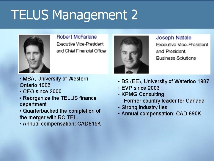 TELUS Management 2 • MBA, University of Western Ontario 1985 • CFO since 2000
