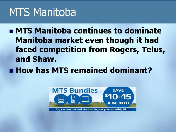MTS Manitoba continues to dominate Manitoba market even though it had faced competition from