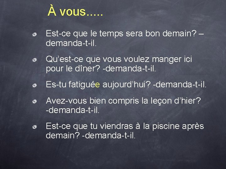 À vous. . . Est-ce que le temps sera bon demain? – demanda-t-il. Qu’est-ce