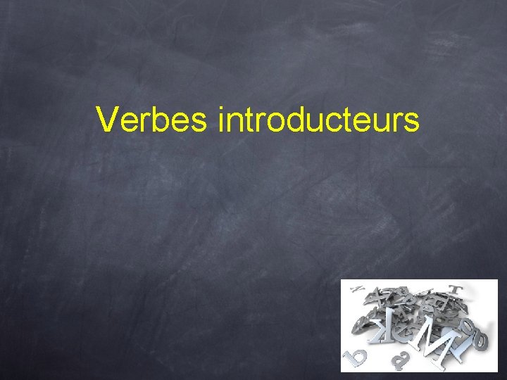 Verbes introducteurs 