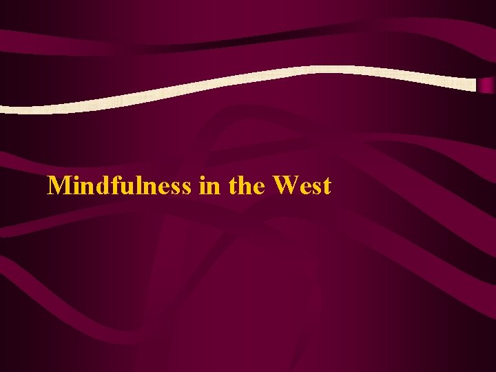 Mindfulness in the West 