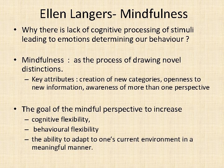 Ellen Langers- Mindfulness • Why there is lack of cognitive processing of stimuli leading