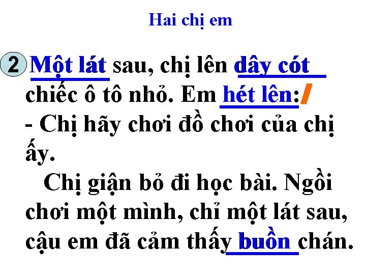 Hai chị em 2 Một lát sau, chị lên dây cót chiếc ô tô