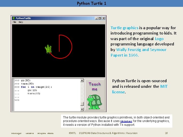 Python Turtle 1 Turtle graphics is a popular way for introducing programming to kids.