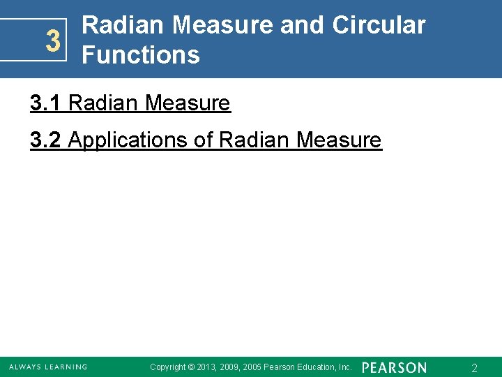 3 Radian Measure and Circular Functions 3. 1 Radian Measure 3. 2 Applications of