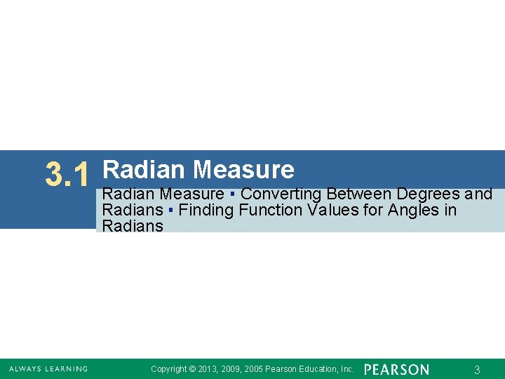 3. 1 Radian Measure ▪ Converting Between Degrees and Radians ▪ Finding Function Values