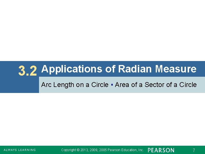3. 2 Applications of Radian Measure Arc Length on a Circle ▪ Area of