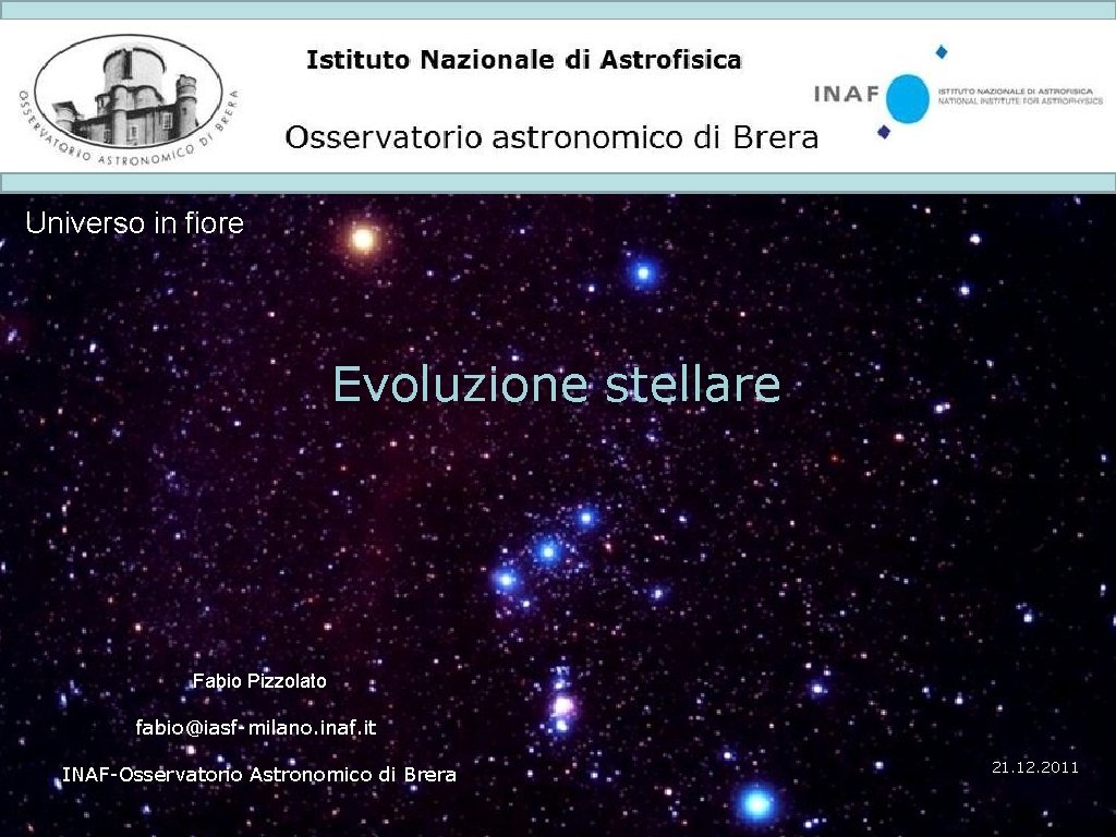 Istituto Nazionale di Astrofisica Osservatorio astronomico di Brera Universo in fiore Evoluzione stellare Fabio