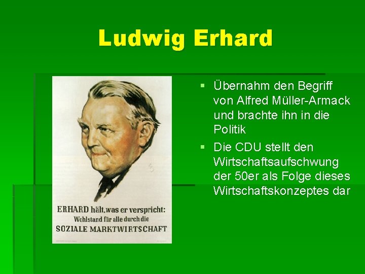Ludwig Erhard § Übernahm den Begriff von Alfred Müller-Armack und brachte ihn in die