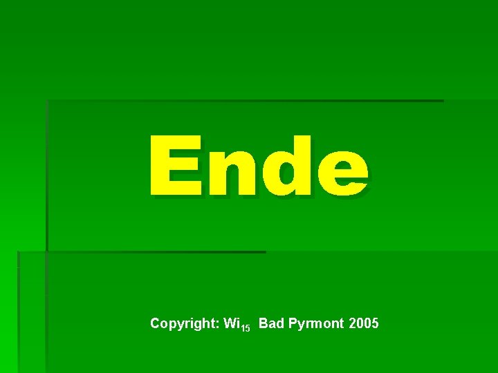 Ende Copyright: Wi 15 Bad Pyrmont 2005 