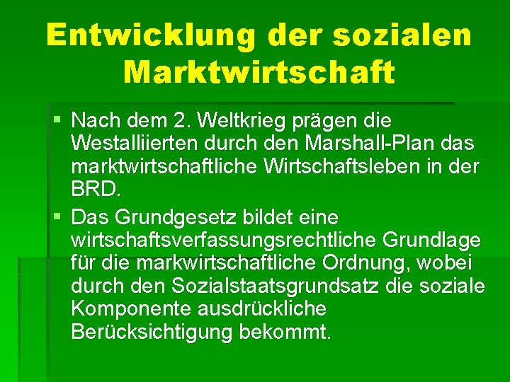 Entwicklung der sozialen Marktwirtschaft § Nach dem 2. Weltkrieg prägen die Westalliierten durch den
