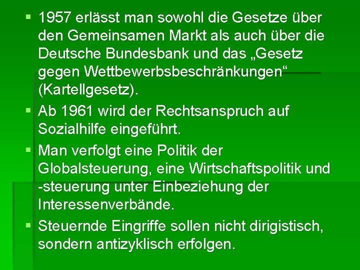 § 1957 erlässt man sowohl die Gesetze über den Gemeinsamen Markt als auch über