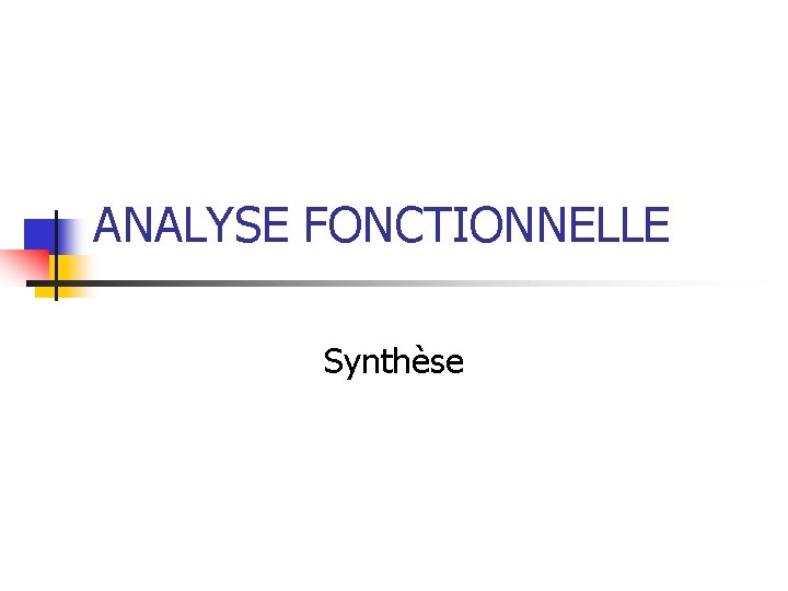 ANALYSE FONCTIONNELLE Synthèse 