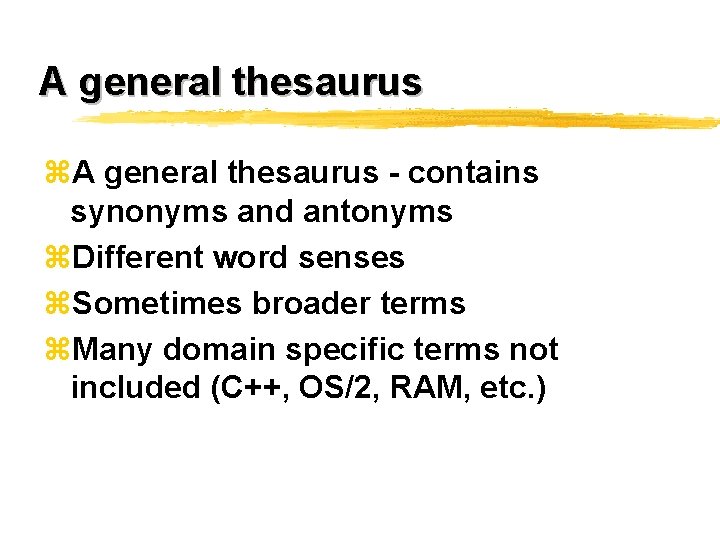 A general thesaurus z. A general thesaurus - contains synonyms and antonyms z. Different