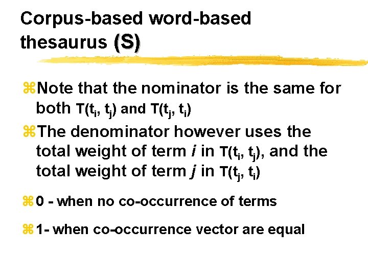 Corpus-based word-based thesaurus (S) z. Note that the nominator is the same for both