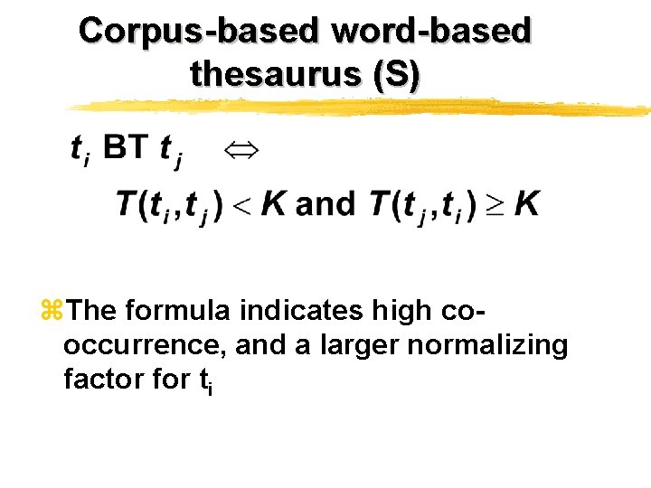 Corpus-based word-based thesaurus (S) z. The formula indicates high cooccurrence, and a larger normalizing