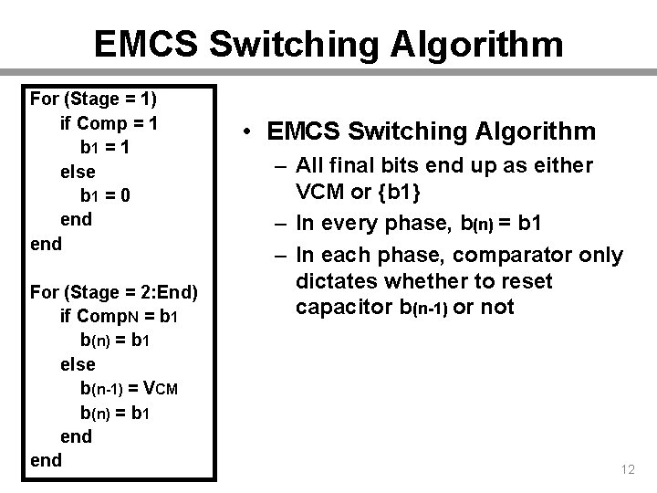 EMCS Switching Algorithm For (Stage = 1) if Comp = 1 b 1 =