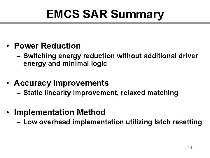 EMCS SAR Summary • Power Reduction – Switching energy reduction without additional driver energy