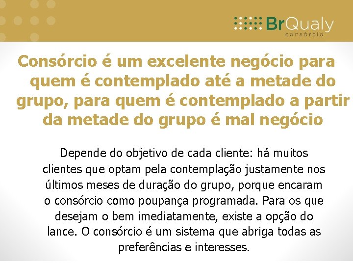 Consórcio é um excelente negócio para quem é contemplado até a metade do grupo,