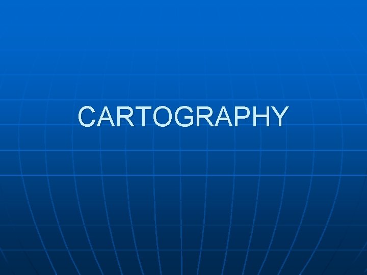 CARTOGRAPHY 