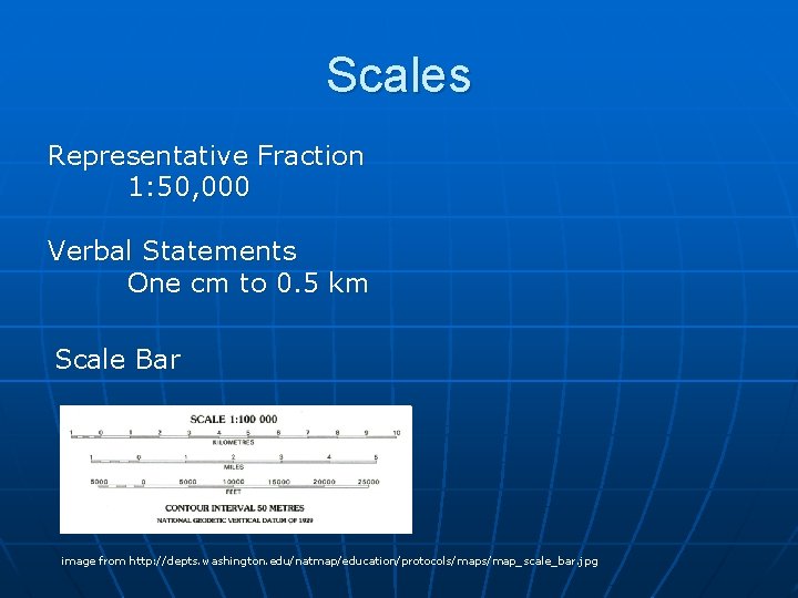 Scales Representative Fraction 1: 50, 000 Verbal Statements One cm to 0. 5 km