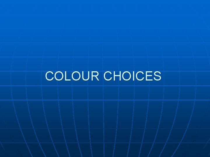 COLOUR CHOICES 