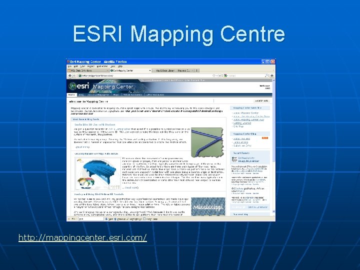 ESRI Mapping Centre http: //mappingcenter. esri. com/ 