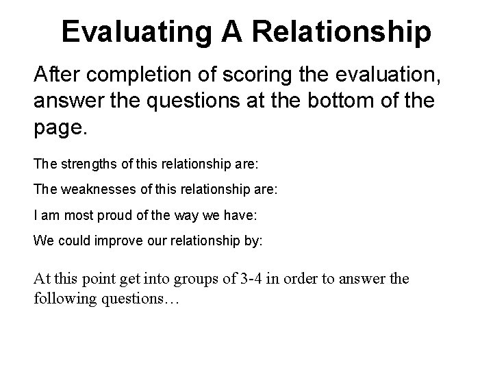 Evaluating A Relationship After completion of scoring the evaluation, answer the questions at the