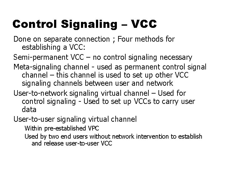 Control Signaling – VCC Done on separate connection ; Four methods for establishing a