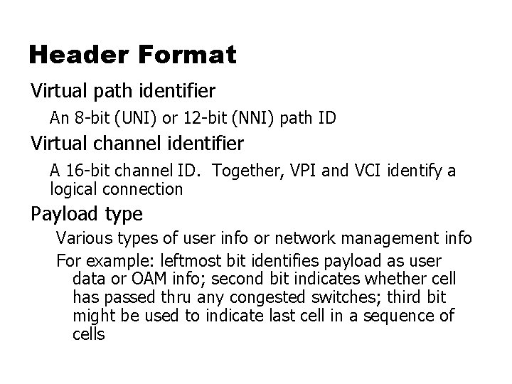 Header Format Virtual path identifier An 8 -bit (UNI) or 12 -bit (NNI) path