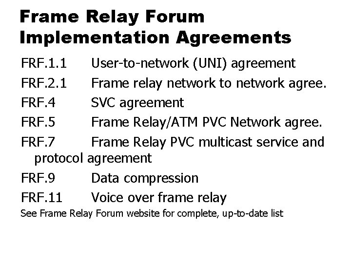 Frame Relay Forum Implementation Agreements FRF. 1. 1 FRF. 2. 1 FRF. 4 FRF.