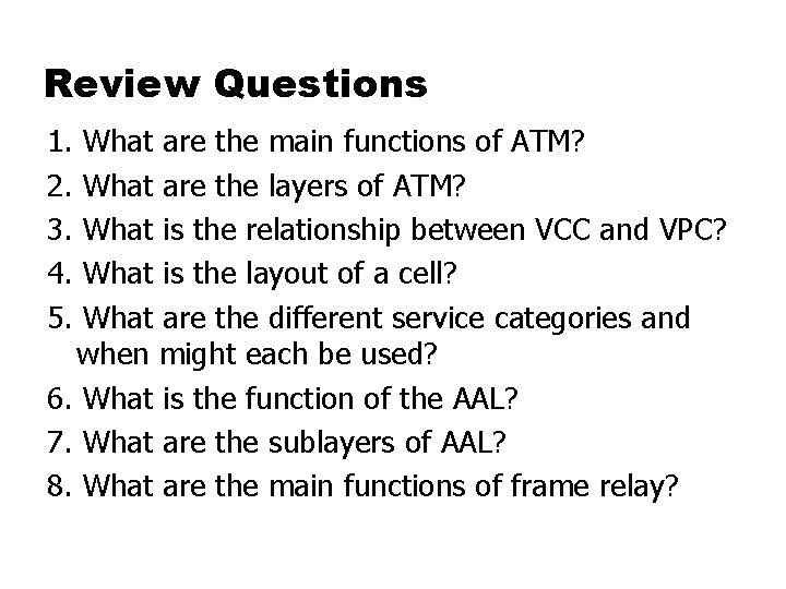 Review Questions 1. 2. 3. 4. 5. What are the main functions of ATM?