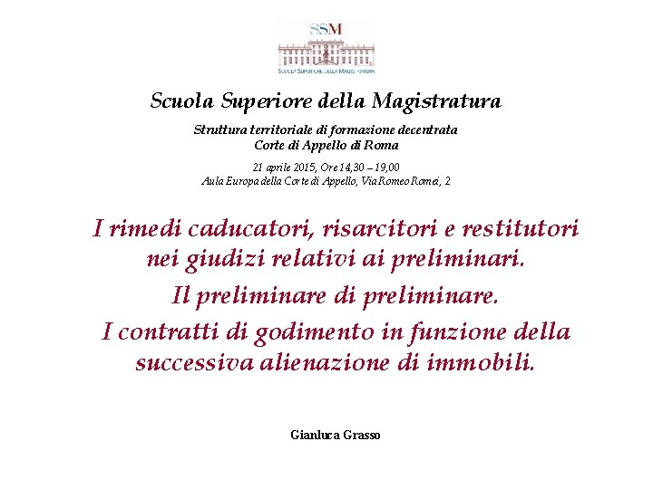 Scuola Superiore della Magistratura Struttura territoriale di formazione decentrata Corte di Appello di Roma