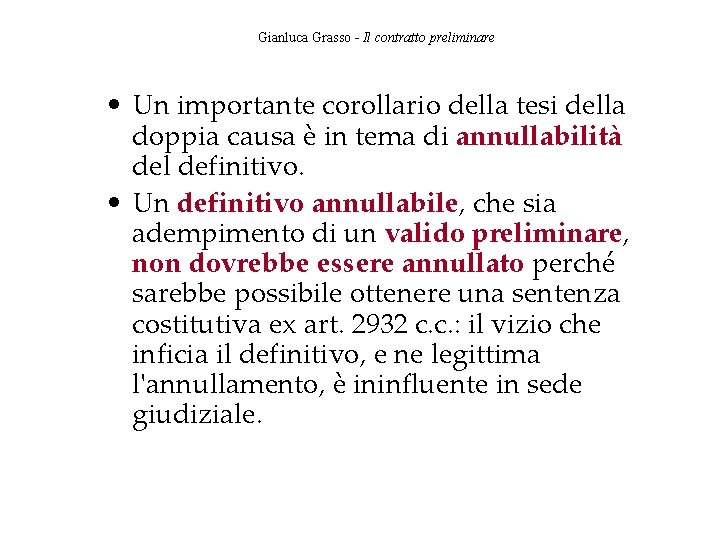Gianluca Grasso - Il contratto preliminare • Un importante corollario della tesi della doppia